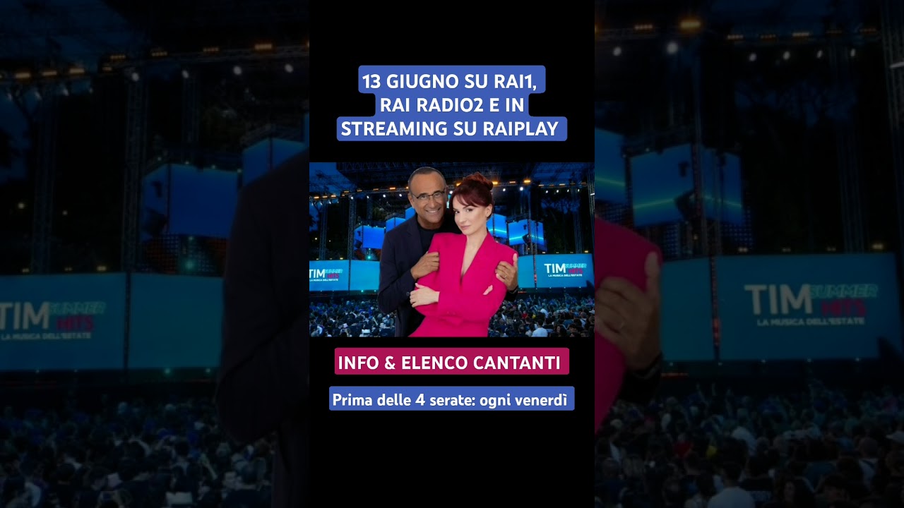 TIM SUMMER HITS 2025: 13 GIUGNO SU RAI1, RAI RADIO2 E IN STREAMING SU RAIPLAY 💥❤️🎶⬇️