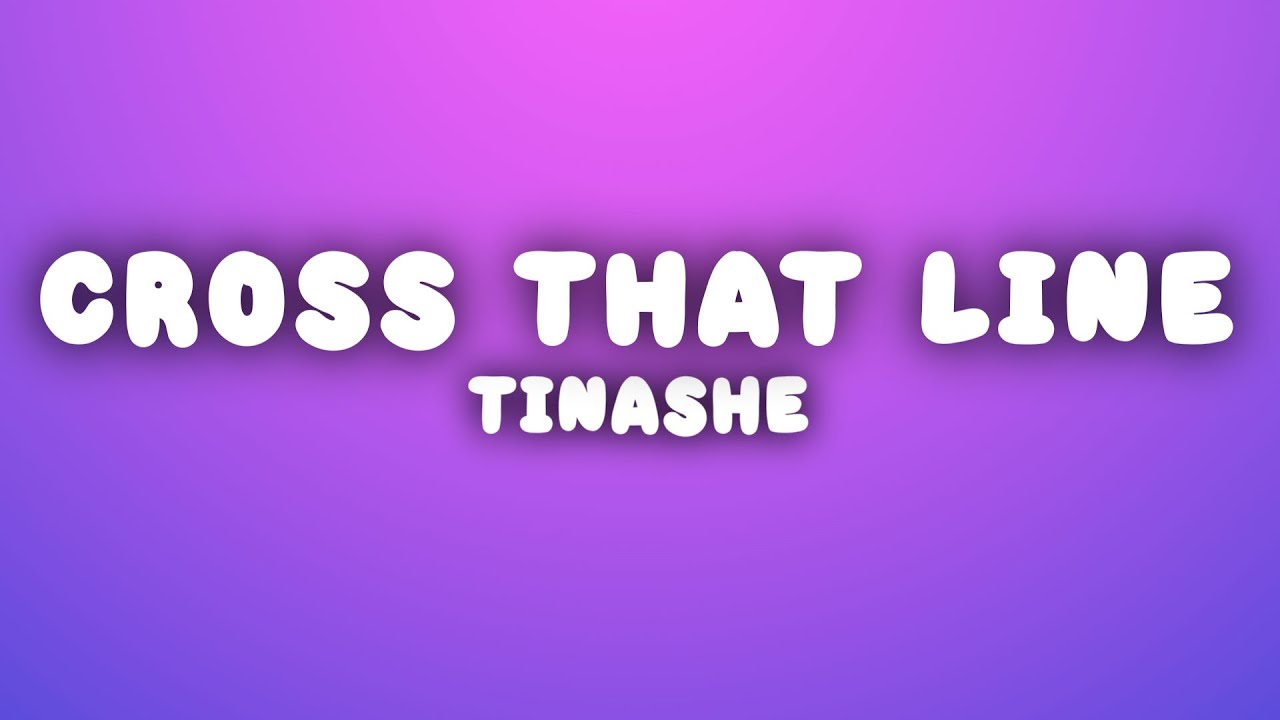 Tinashe - Cross That Line (Lyrics)