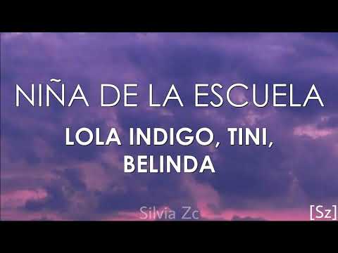 TINI, Lola Indigo, Belinda - Niña De La Escuela (Letra)