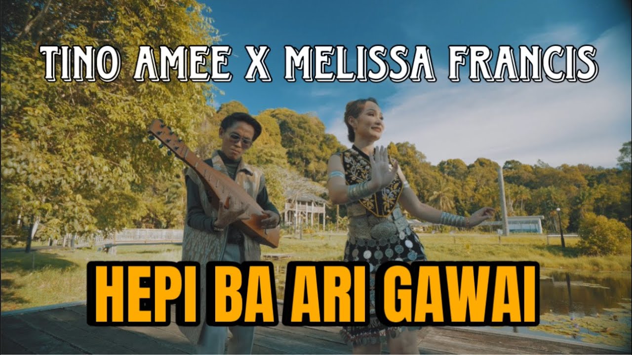 Tino Amee, Melissa Francis - Hepi Ba Ari Gawai (Official Music Video)