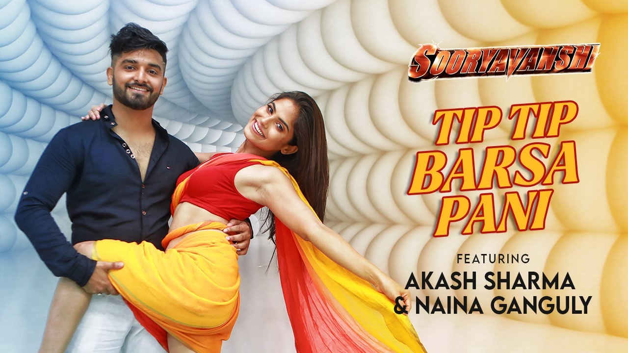 Tip Tip Barsa Pani II Naina Ganguly & Akash Sharma