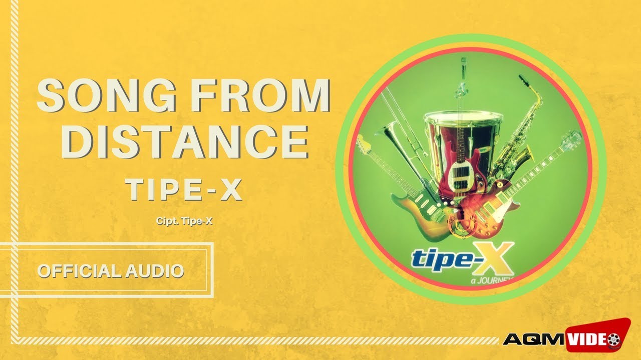 Tipe-X - Song From Distance | Official Audio