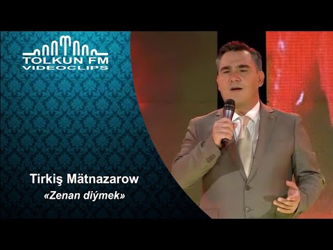 Tirkiş Mätnazarow - Zenan diýmek