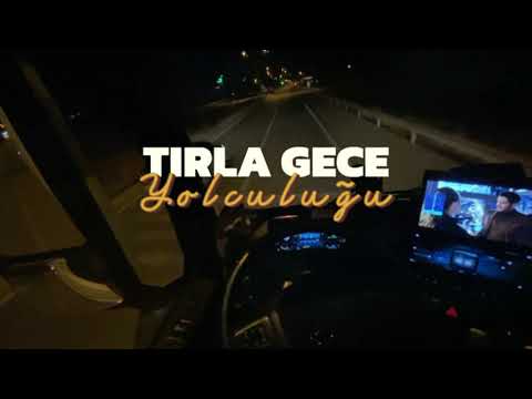 TIRLA GECE YOLCULUĞU / Zor şartlar