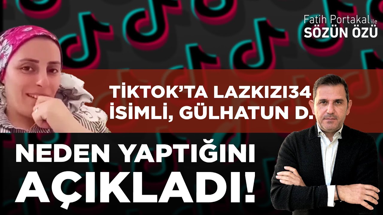 TİKTOK’TA LAZKIZI34 GÜLHATUN D. NEDEN YAPTIĞINI AÇIKLADI!