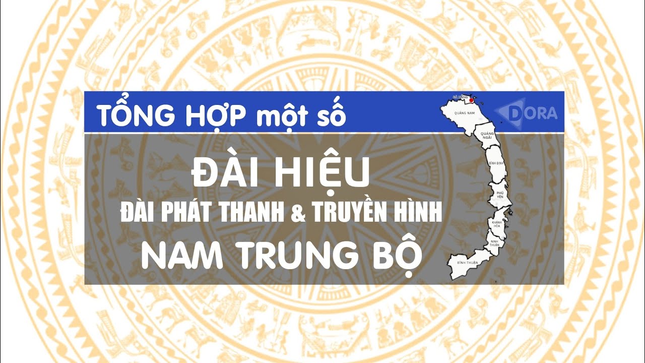 [TỔNG HỢP] Một số Đài hiệu của các Đài PT & TH Nam Trung Bộ
