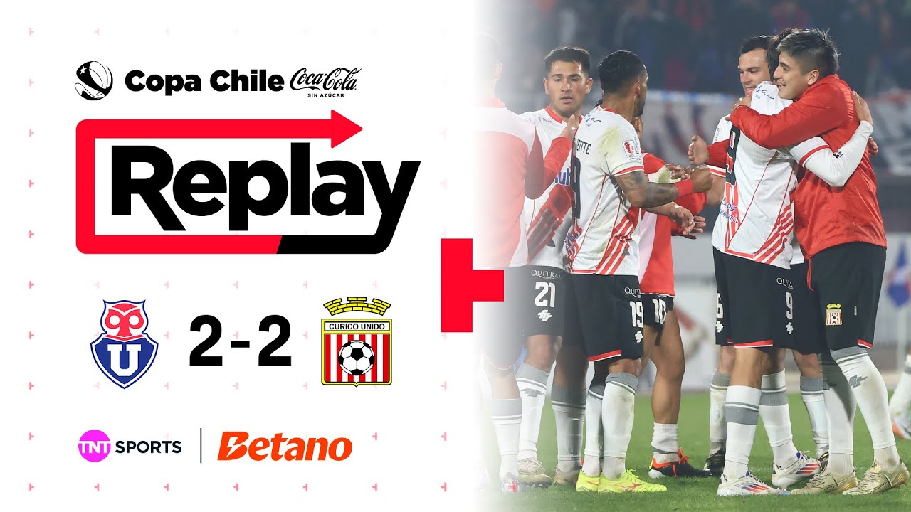 TNT Sports Replay | Universidad de Chile 1 - 2 Curicó Unido | Copa Chile Coca Cola Sin Azúcar 2025