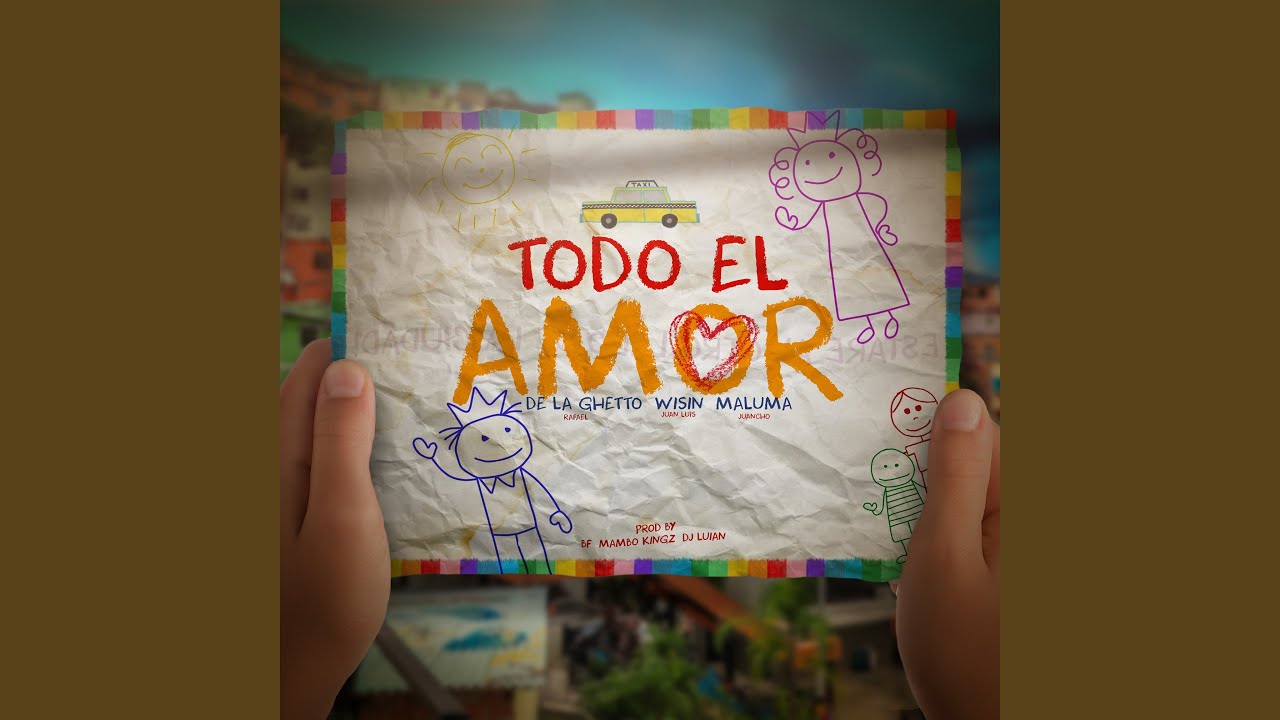 Todo El Amor (feat. Maluma & Wisin)