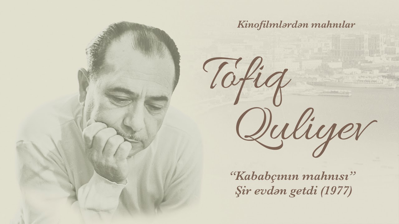 Tofiq Quliyev - Kababçının mahnısı (