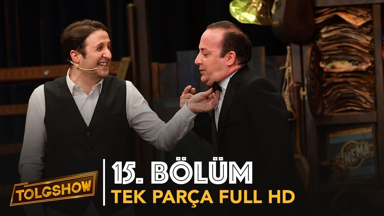 TOLGSHOW 15. Bölüm | Tek Parça Full HD