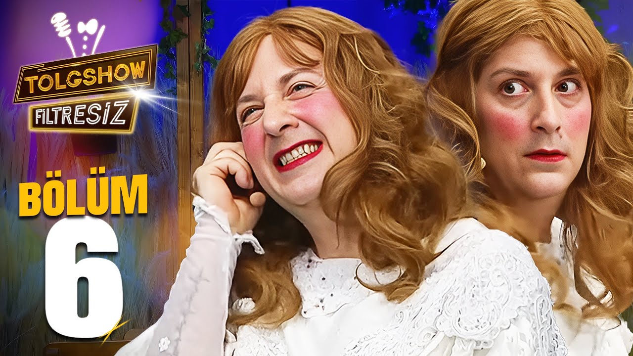 TOLGSHOW: Filtresiz | 6.Bölüm
