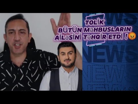 Tolik bütün məhbusların ailəsini təhqir etdi!