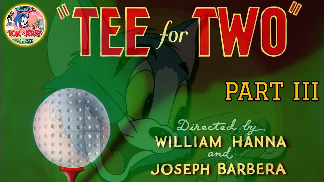 TOM AND JERRY : TEE FOR TWO : PART 3 FULL HD 1080 P🔥