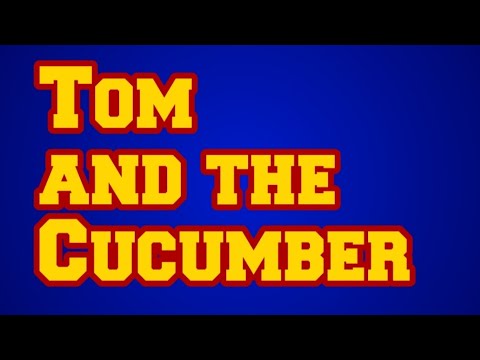 Tom and the Cucumber