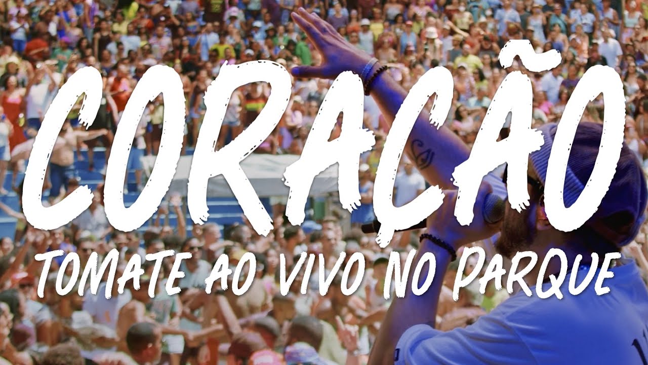 Tomate - Coração [Ao Vivo no Parque]