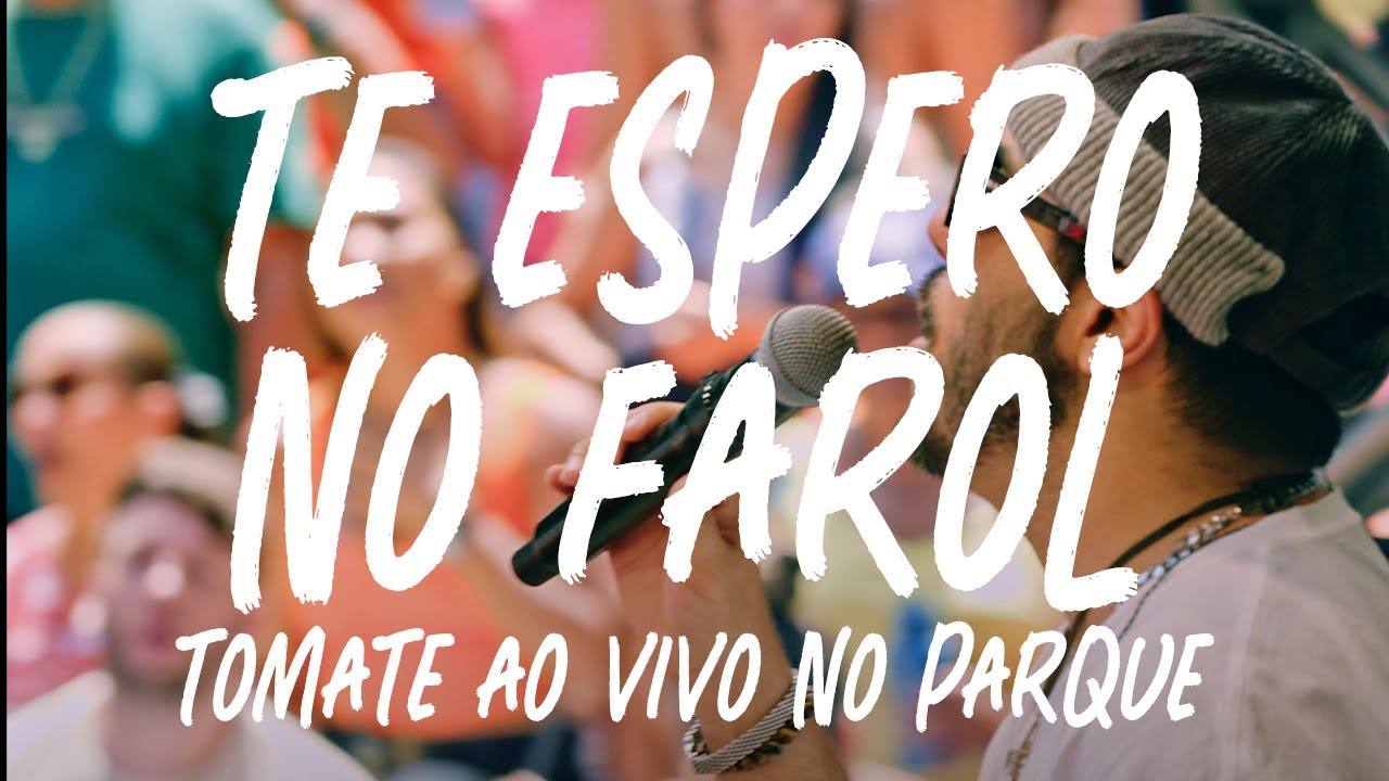 Tomate - Te Espero No Farol (Ao vivo no Parque)
