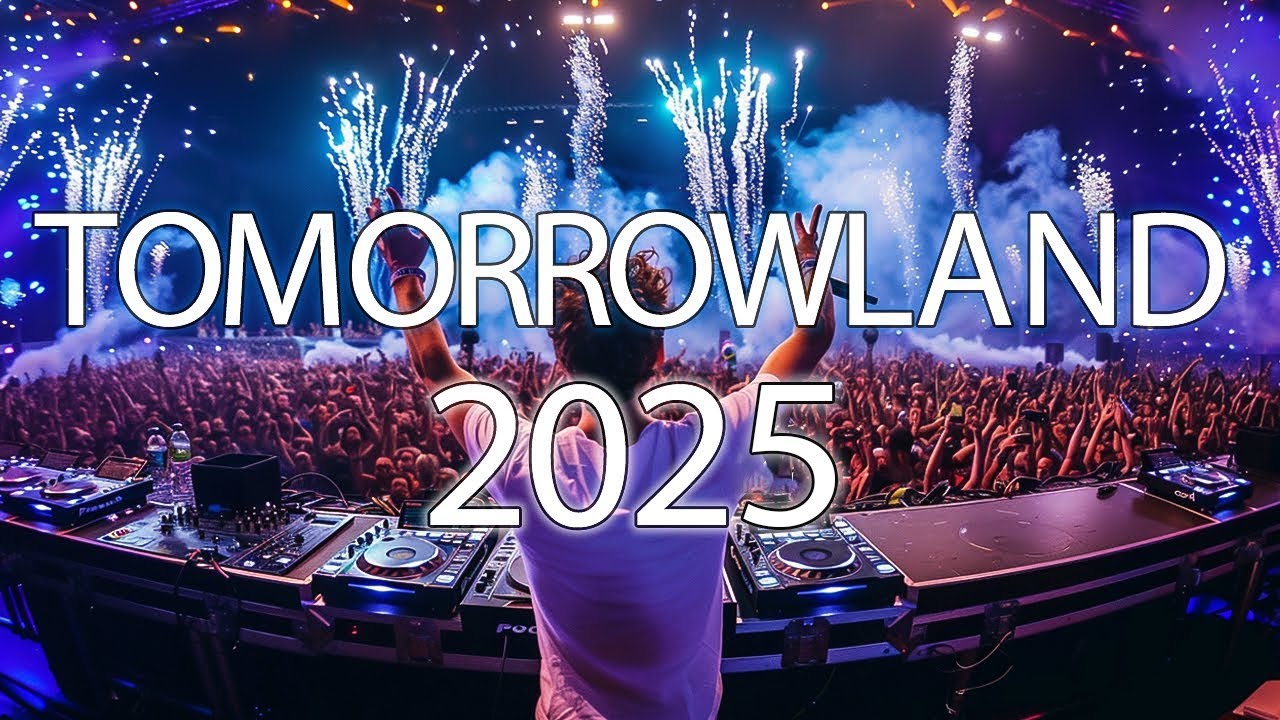 TOMORROWLAND 2025 - La Mejor Música Electrónica - Lo Mas Nuevo Mix - Electronica Mix | Livestream