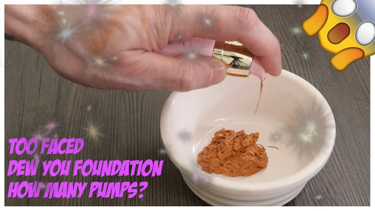 TOO FACED DEW YOU FOUNDATION - HOW MANY PUMPS DO YOU REALY GET?