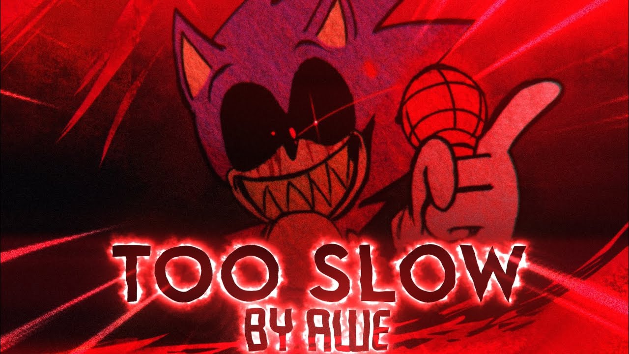 Too Slow - Friday Night Funkin':Sonic.exe