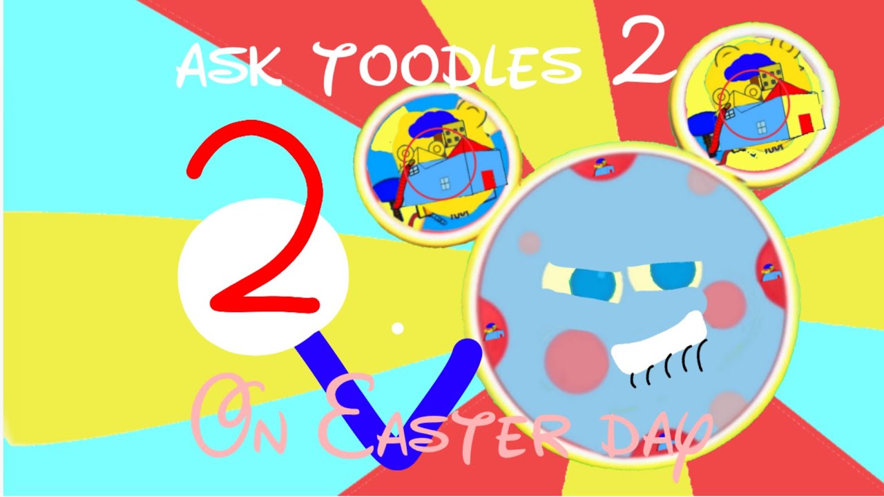 Toodles wonderful world:Ep:7| BRAND NEW | ask toodles 2 on easter day ￼