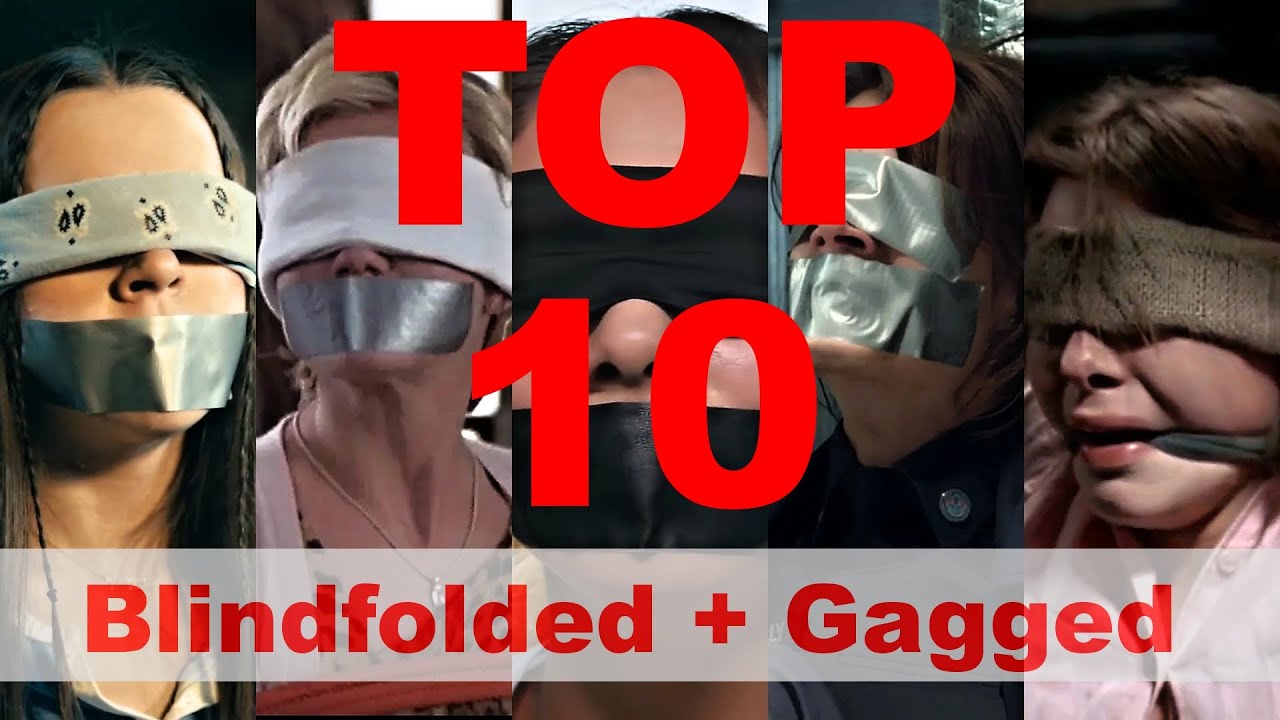 TOP 10 - Blindfolded Actresses with Gags in Movies and Series