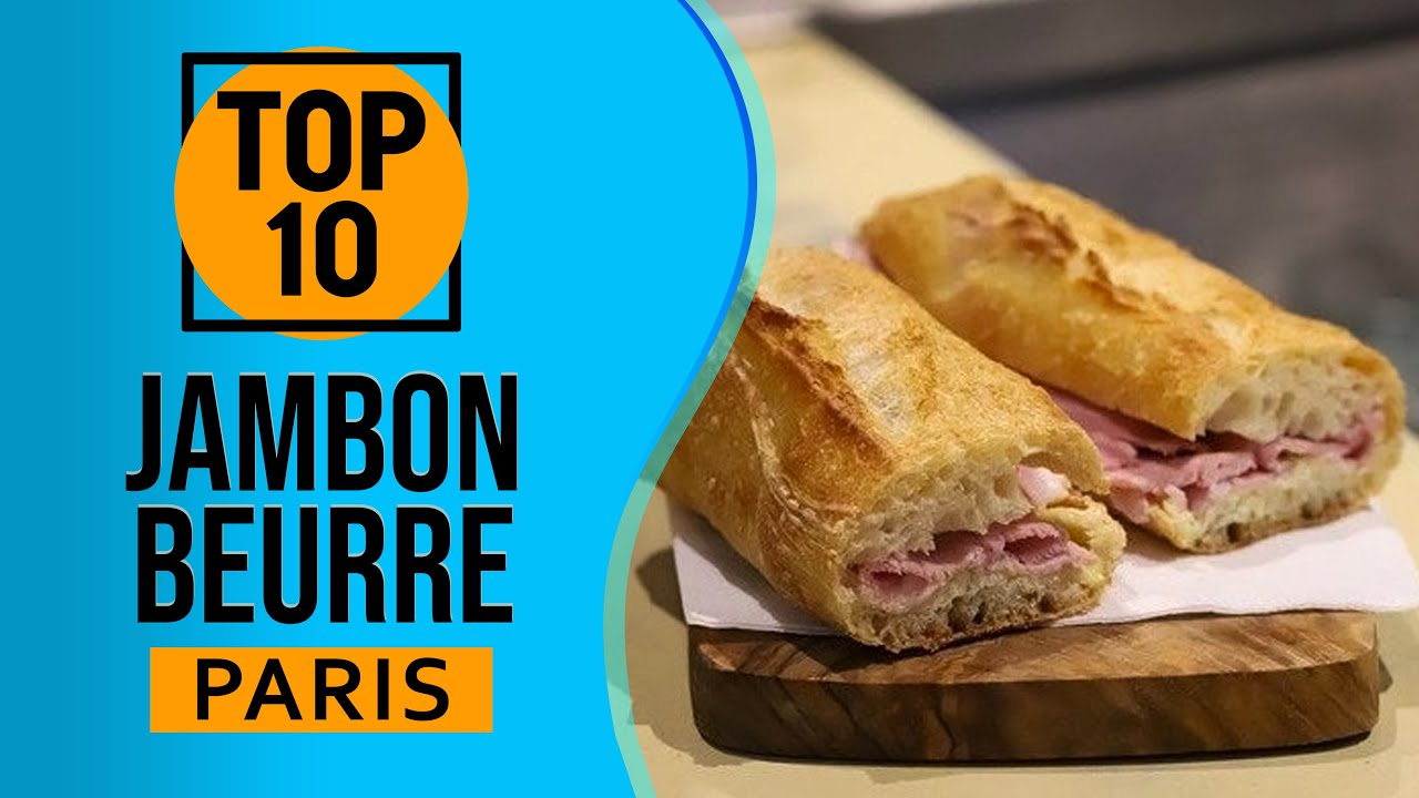 Top 10 Best Jambon Beurre In Paris