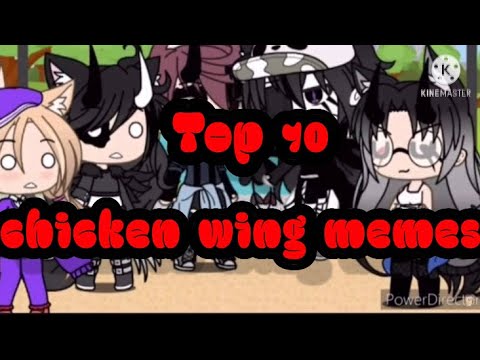 TOP 10 CHICKEN WING MEMES|~~|GACHA LIFE