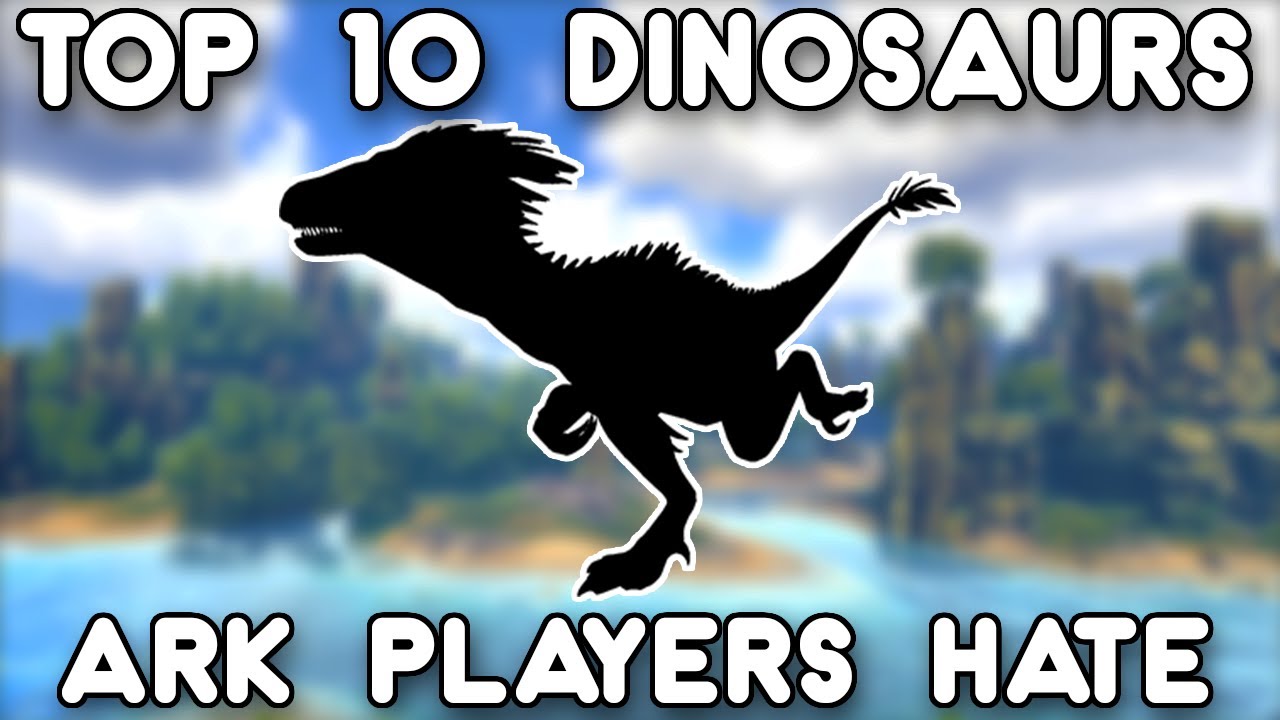 TOP 10 DINOSAURS EVERY ARK PLAYER HATES | ARK: SURVIVAL EVOLVED