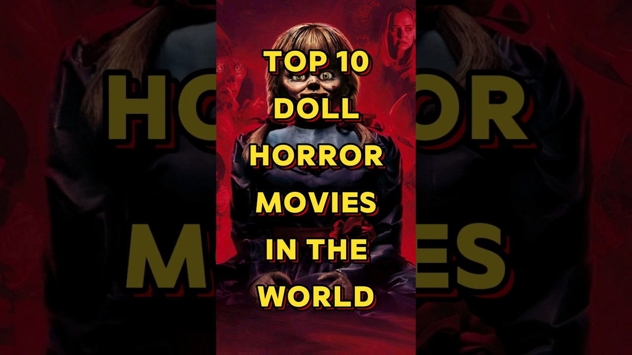 Top 10 Doll Horror Movies in The World #DollHorrorMovies #HorrorMovies #Top10Horror