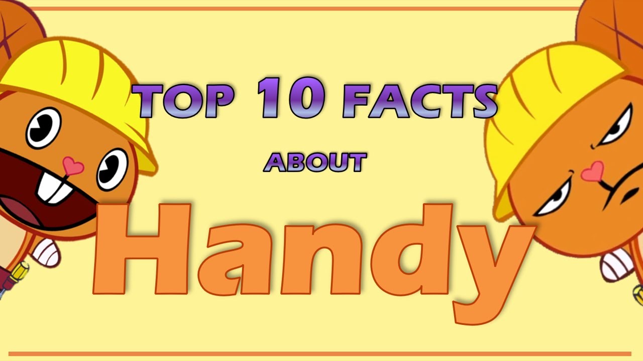 Top 10 Facts About HANDY From Happy Tree Friends (Character review)