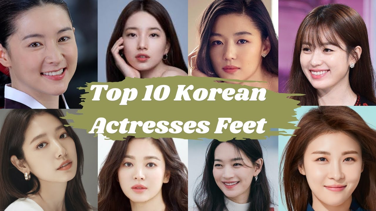 Top 10 Korean Actresses Feet | Celebrity Feet
