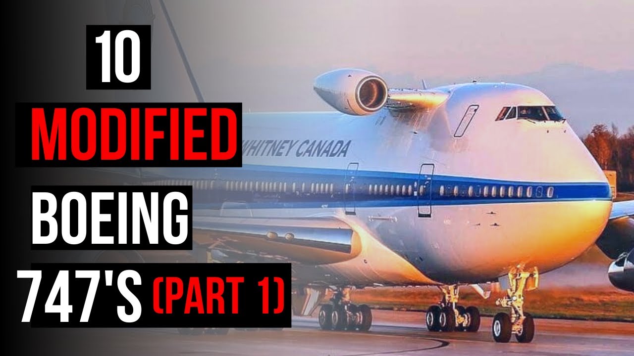 Top 10 Modified Boeing 747’s