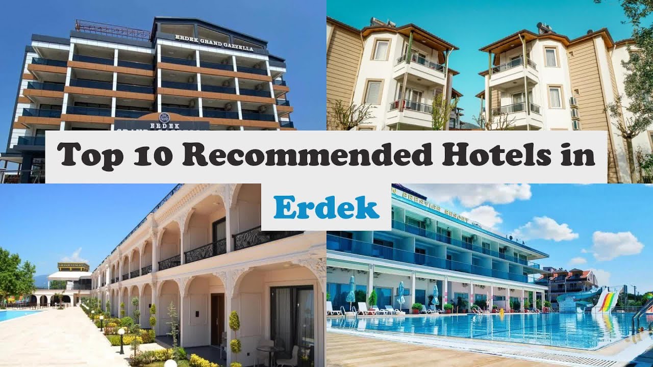 Top 10 Recommended Hotels In Erdek | Best Hotels In Erdek