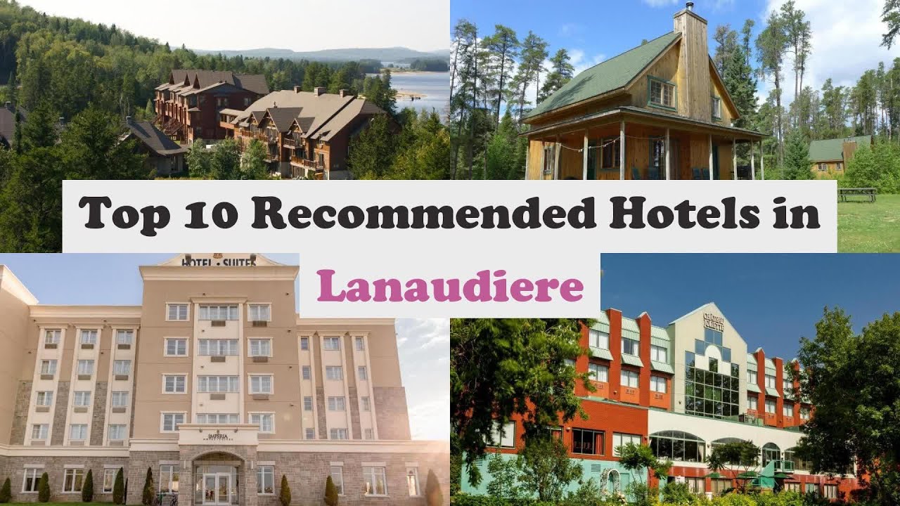 Top 10 Recommended Hotels In Lanaudiere | Best Hotels In Lanaudiere