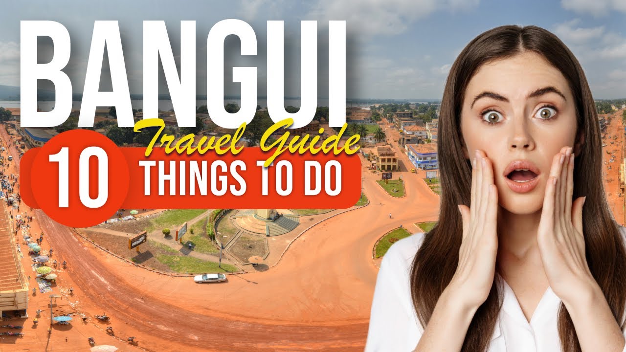 TOP 10 Things to do in Bangui, Africa 2023!