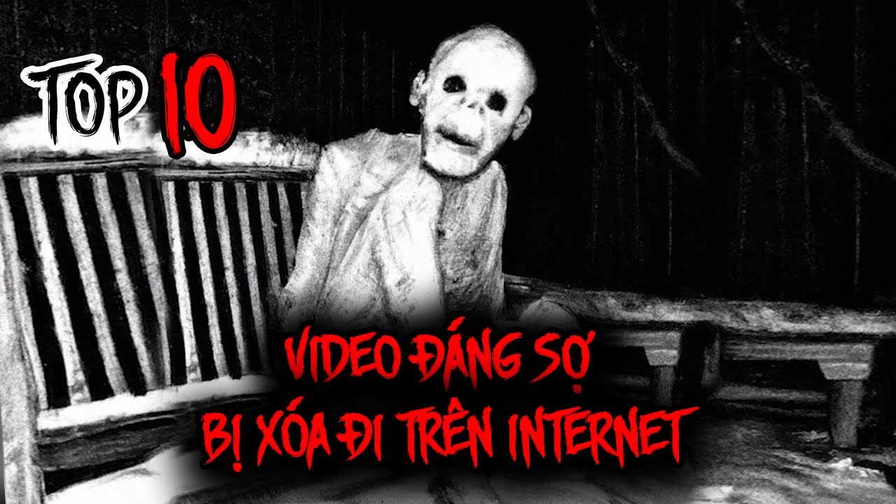 Top 10 video bí ẩn đang cố gắng bị người ta xóa đi trên internet