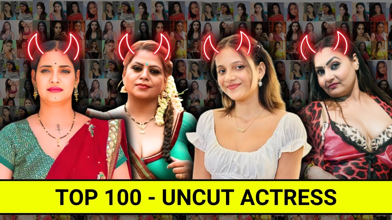 Top 100 Uncut Actress | All Uncut Actress Names With Photo | OTT Masala