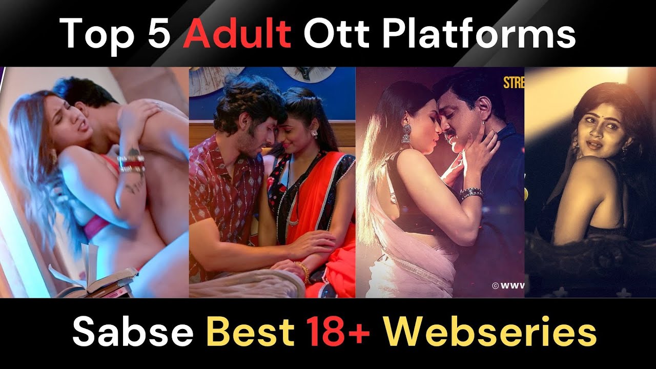 Top 5 Adult Ott Platforms || 18+ Best Webseries || Only For Adult