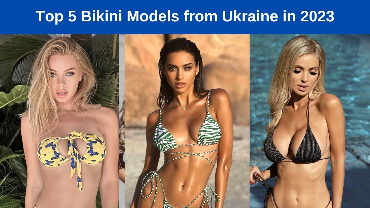 Top 5 Bikini Models from Ukraine in 2023