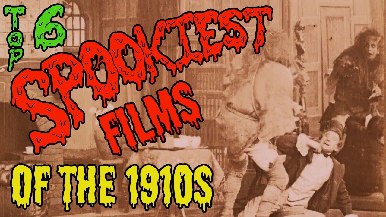 Top 6 Spookiest Films of the 1910s