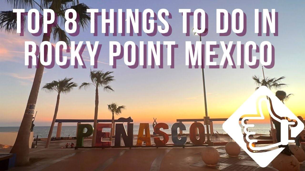 Top 8 Things to do in Rocky Point Mexico