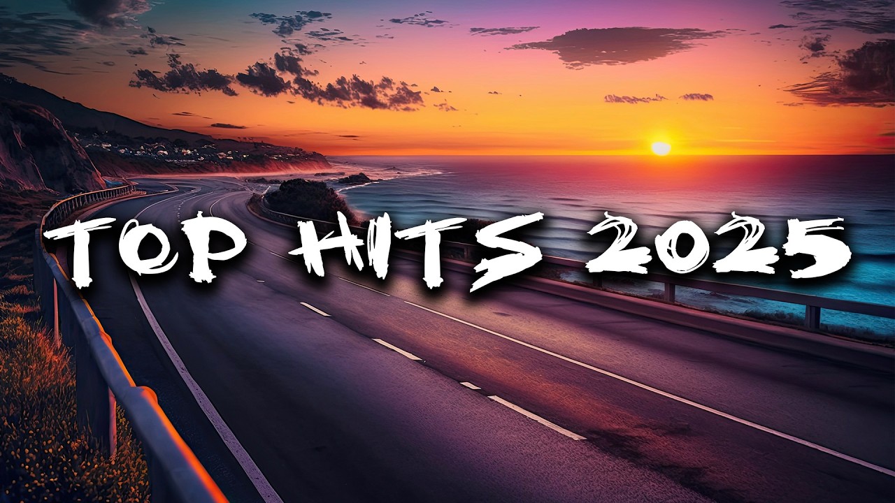 Top Hits 2025 ~ Summer Playlist 2025 ~ Top Songs 2025 🎶🎧