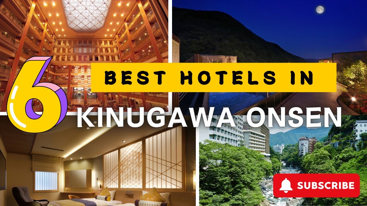 TOP KINUGAWA ONSEN HOTELS & RYOKANS for 2025 and Beyond [STUNNING VIEWS]