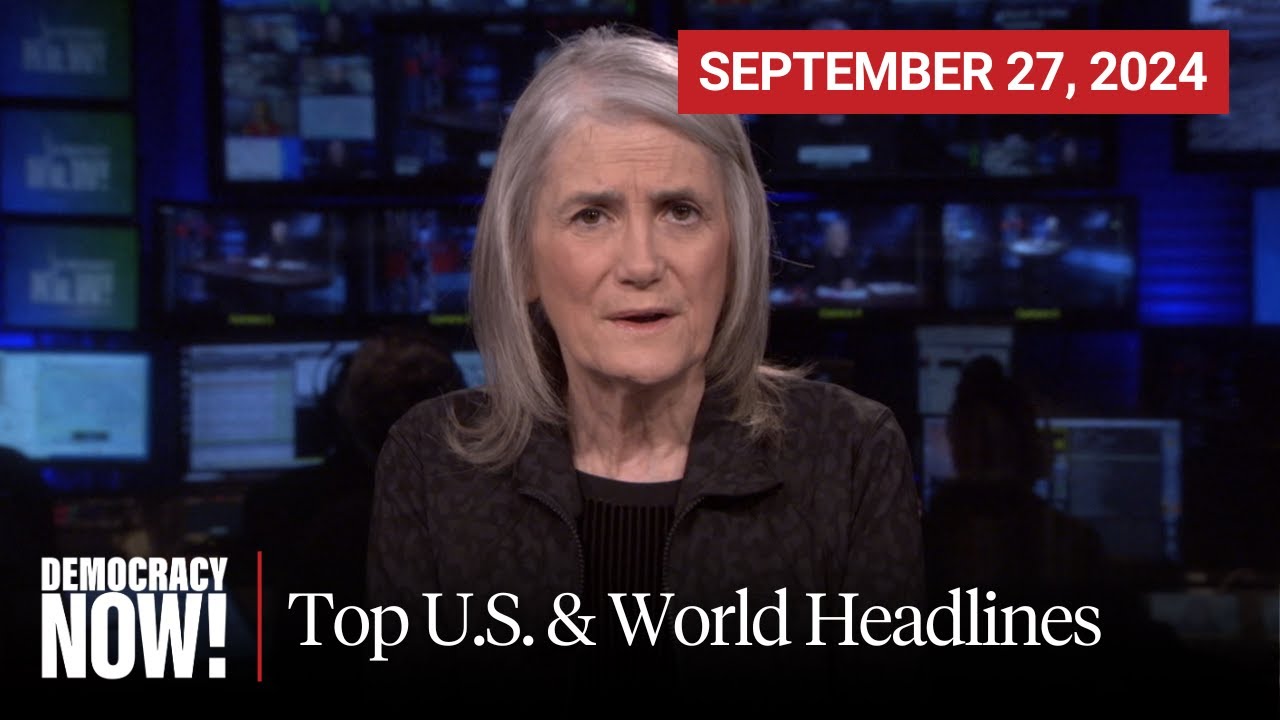 Top U.S. & World Headlines — September 27, 2024