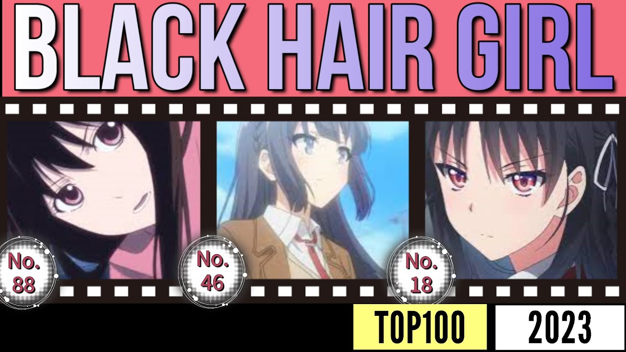 TOP100 Anime Girls with Black Hair of all Time