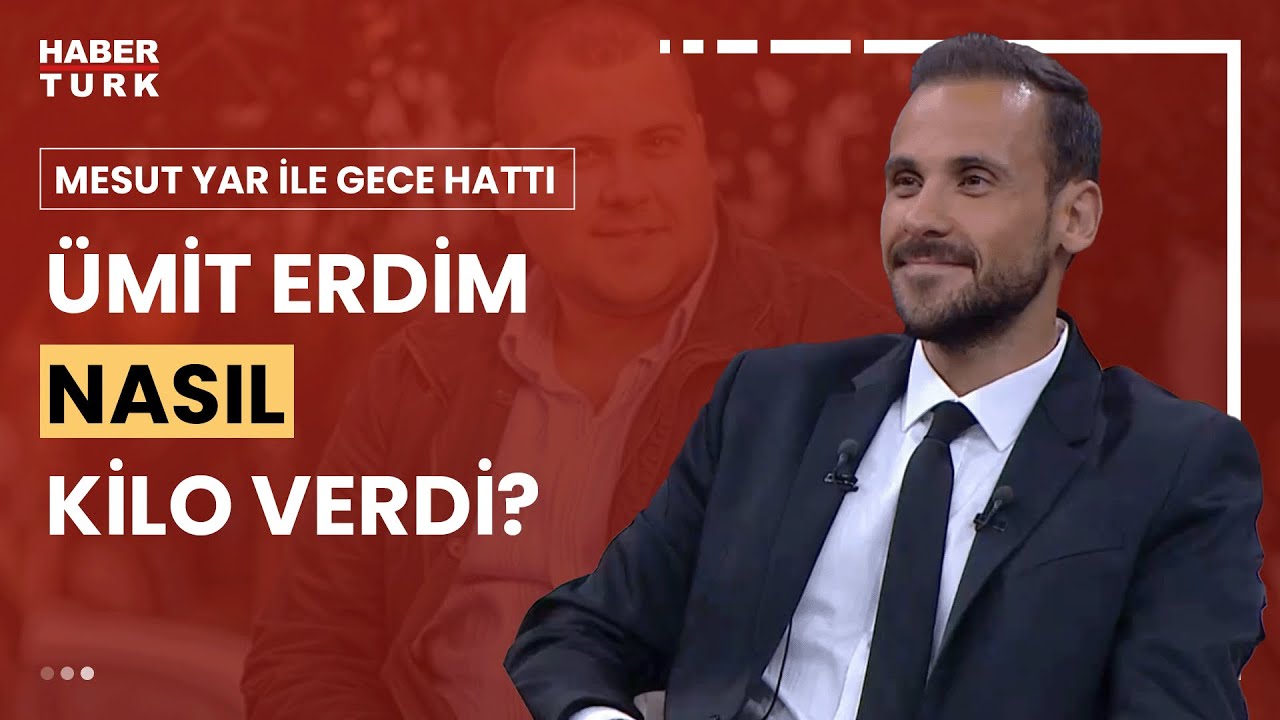Toplam kaç kilo verdi? Ümit Erdim anlattı