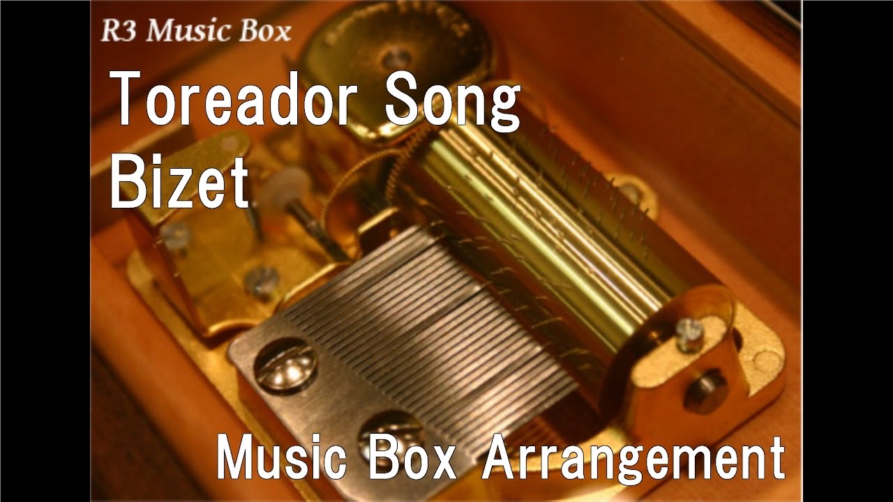 Toreador Song/Bizet [Music Box] (