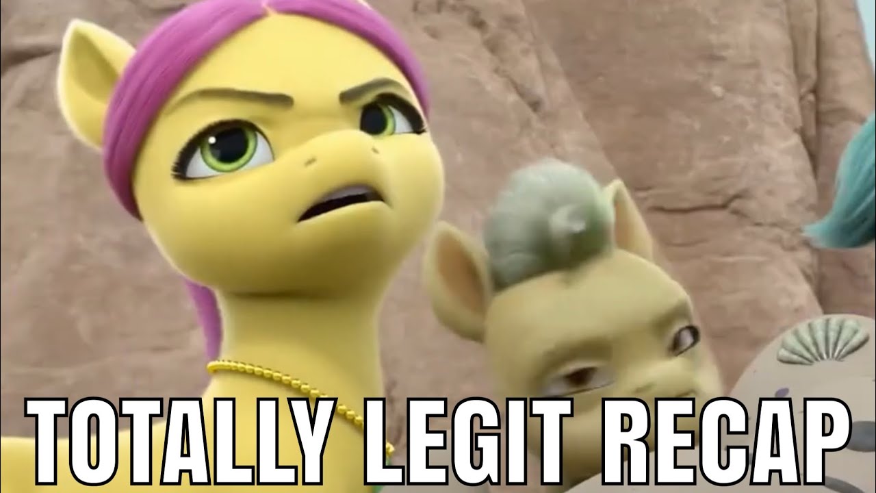 Totally Legit Recap (Parody) - My Little Pony: Make Your Mark Trailer