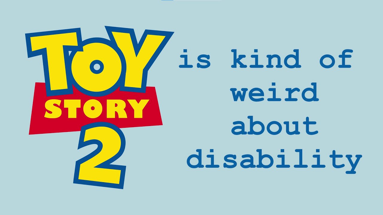 toy story keeps being strange about disabled people