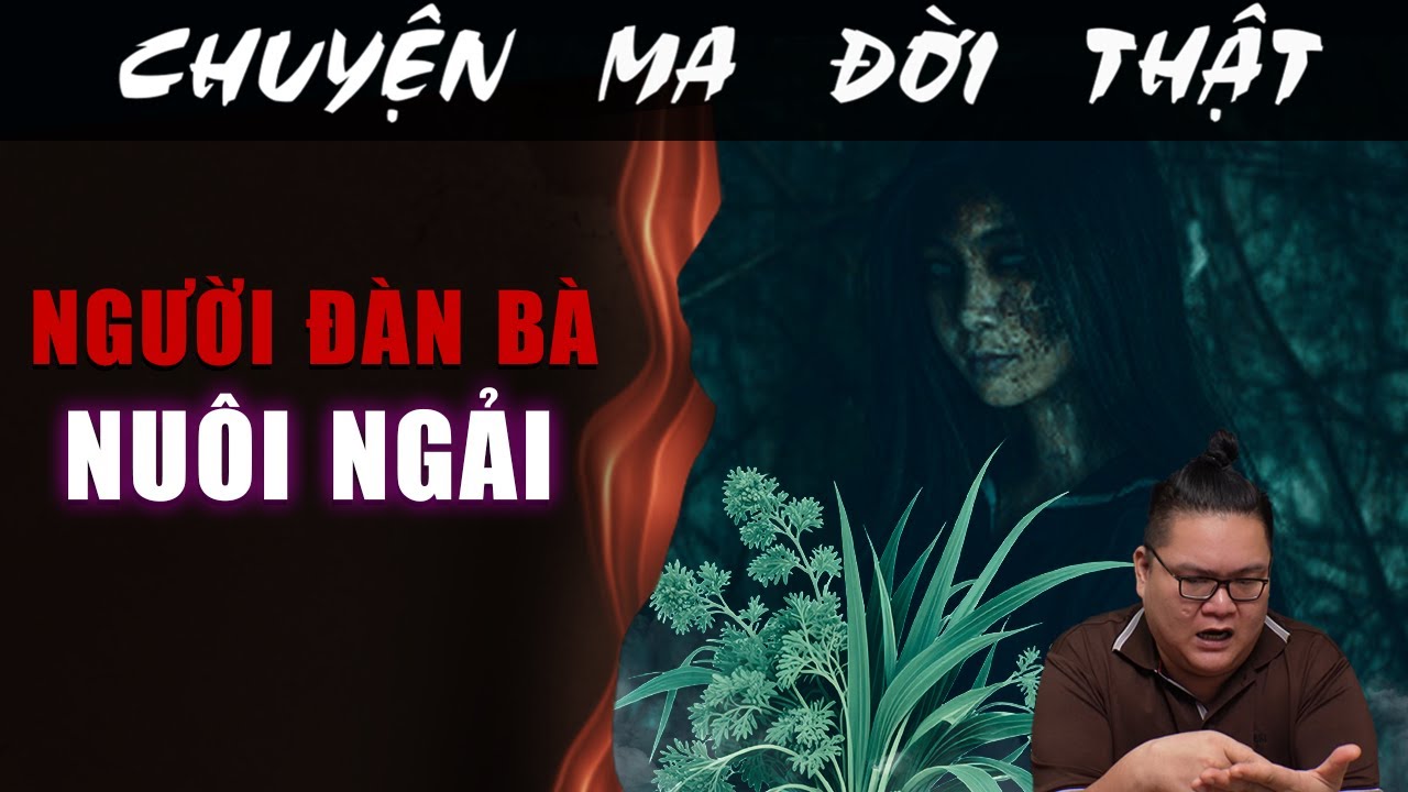 [TẬP 2237] Chuyện Ma Có Thật : NGƯỜI ĐÀN BÀ NUÔI NGẢI